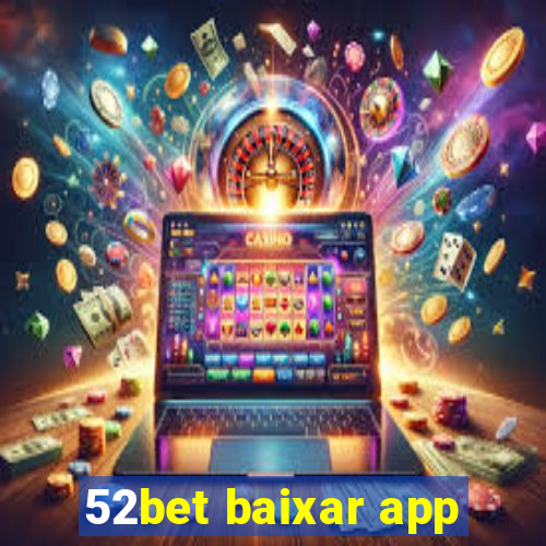 52bet baixar app